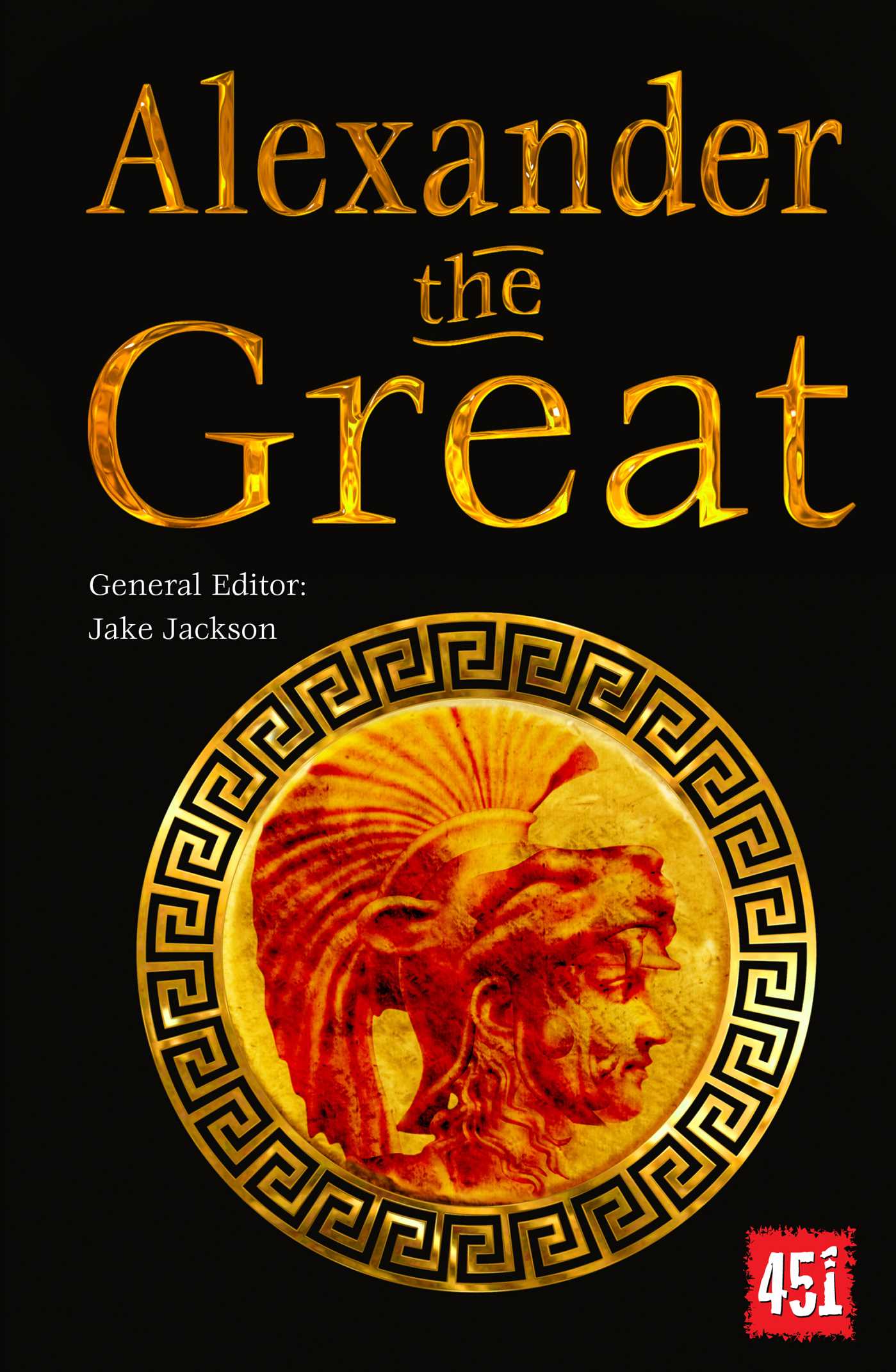 Alexander the Great Epic and Legendary Leaders by Jake Jackson Goodreads