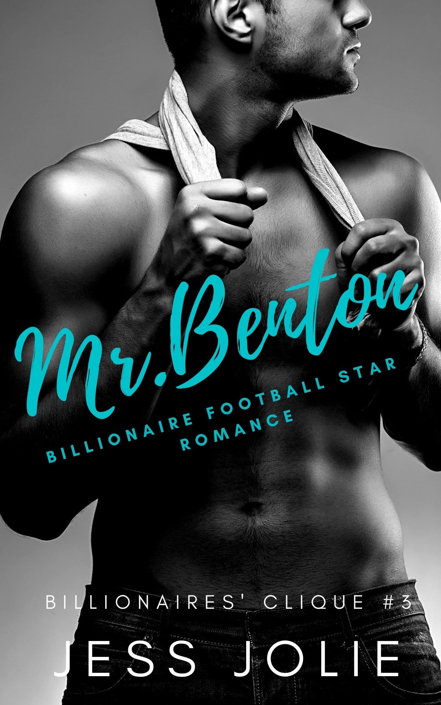 Mr. Benton A Billionaire Football Star Romance by Jess Jolie