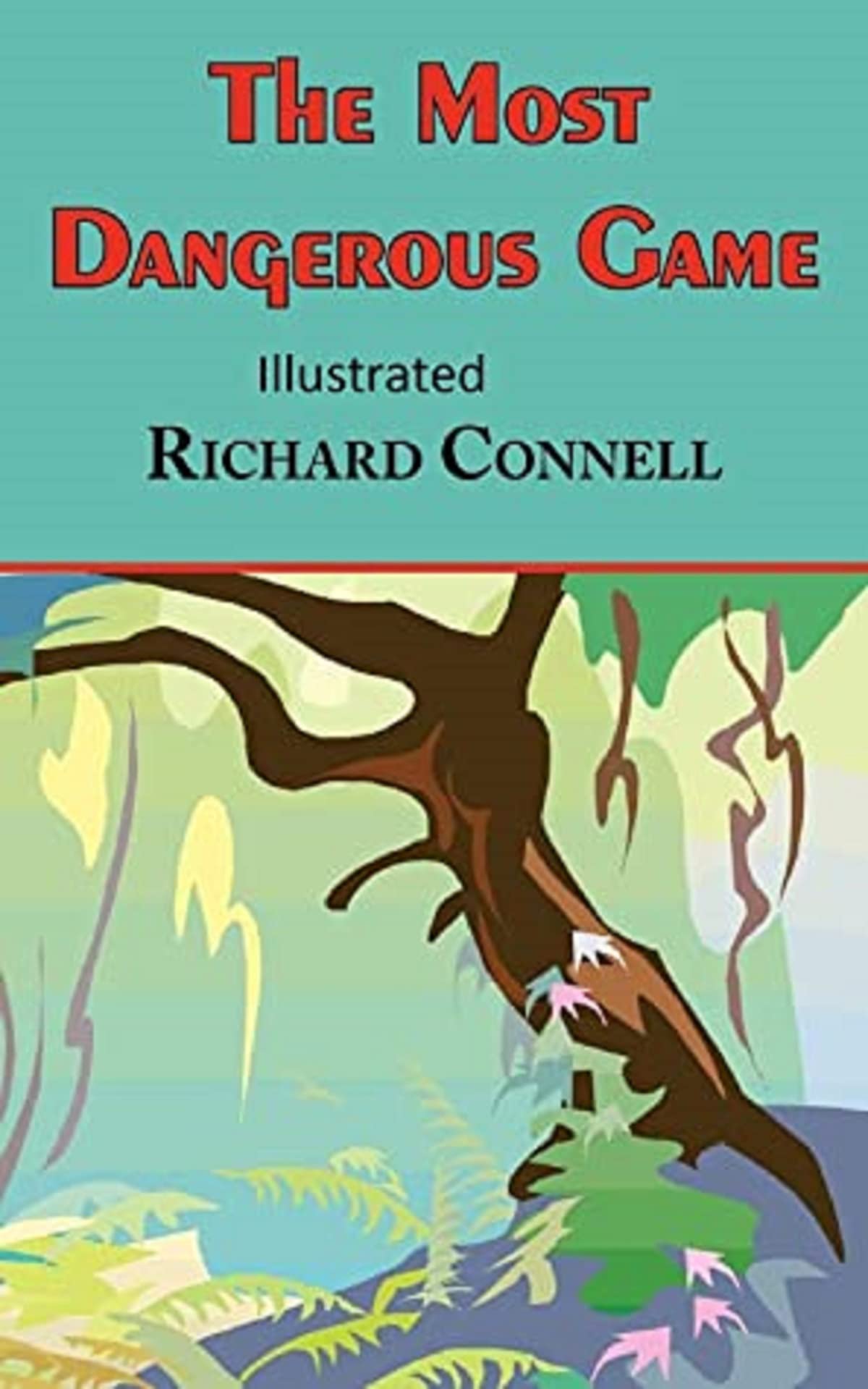 The Most Dangerous Game : Illustrated edition by Richard Connell ...