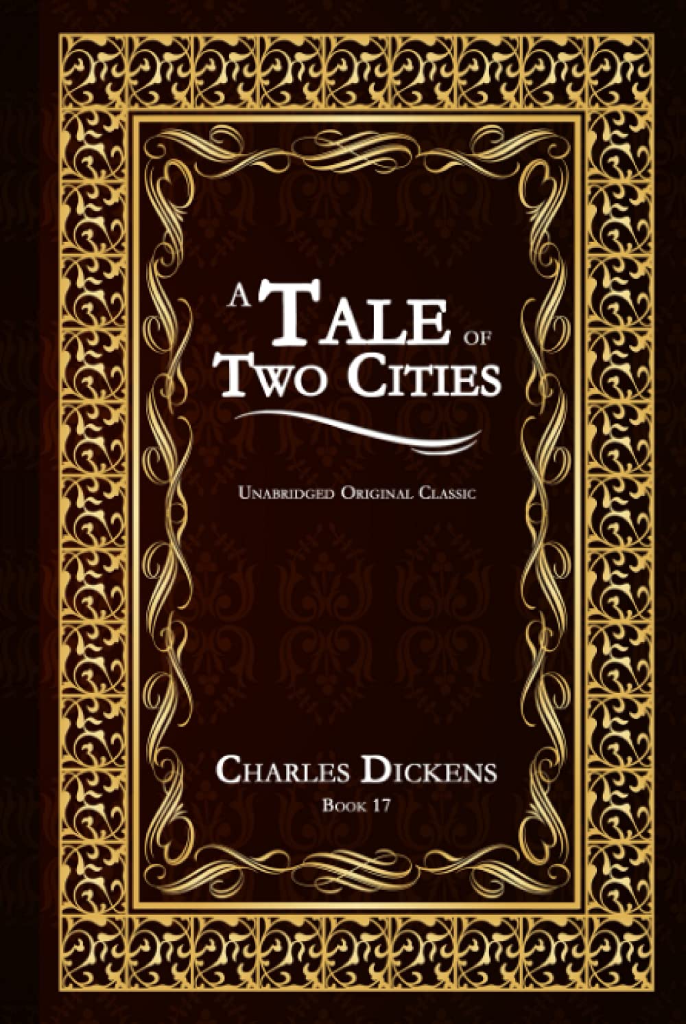 A TALE OF TWO CITIES: UNABRIDGED AND ILLUSTRATED ORIGINAL CLASSIC ...