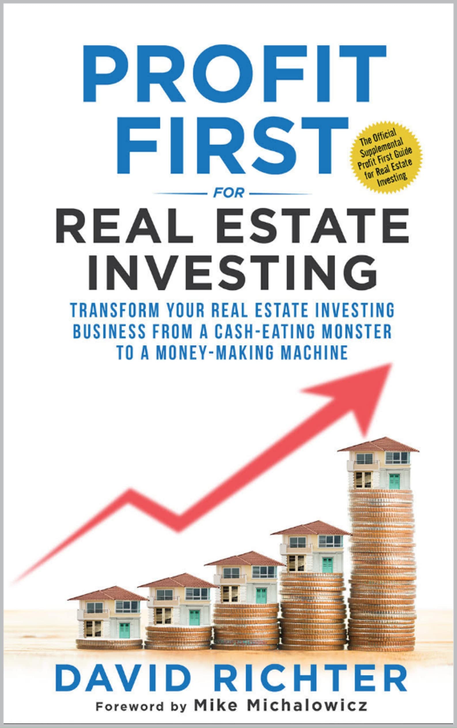Profit First for Real Estate Investing: Transform Your Real Estate Investing Business from a Cash-Eating Monster to a Money-Making Machine