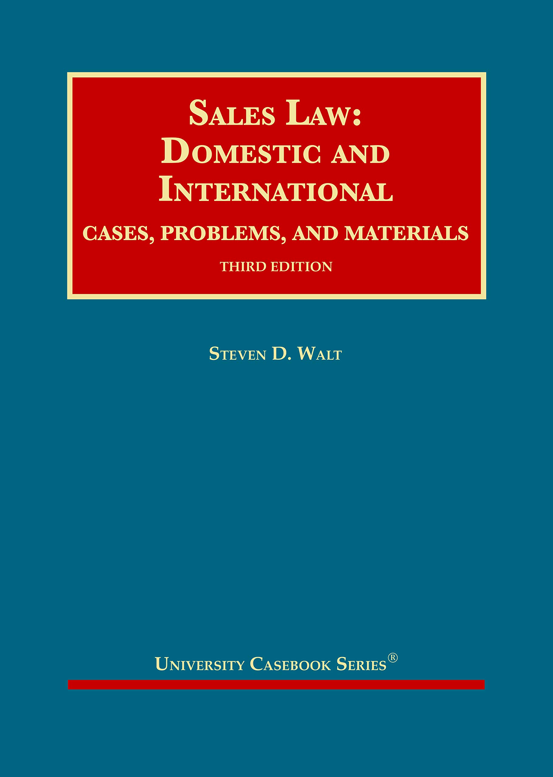 Sales Law Domestic and International, Cases, Problems, and Materials