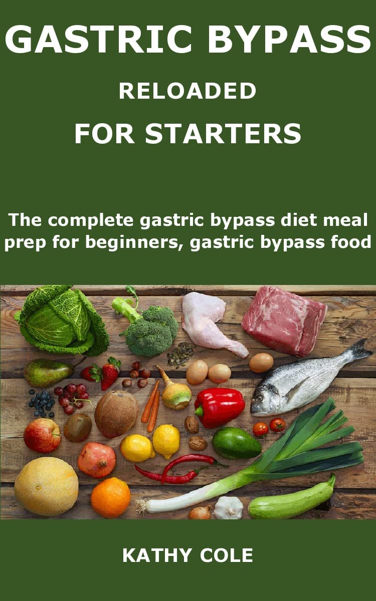 GASTRIC BYPASS RELOADED FOR STARTERS The complete gastric bypass diet