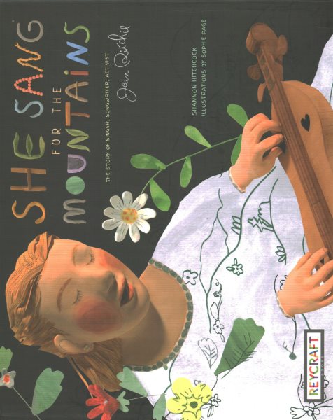 She Sang for the Mountains: The Story of Singer, Songwriter, Activist Jean Ritchie