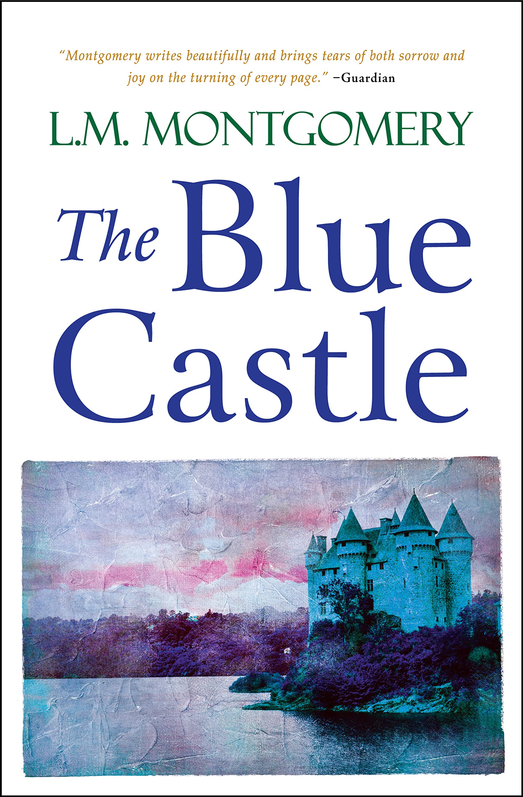 The Blue Castle (DF Modern Classics Book 8) by L.M. Montgomery Goodreads