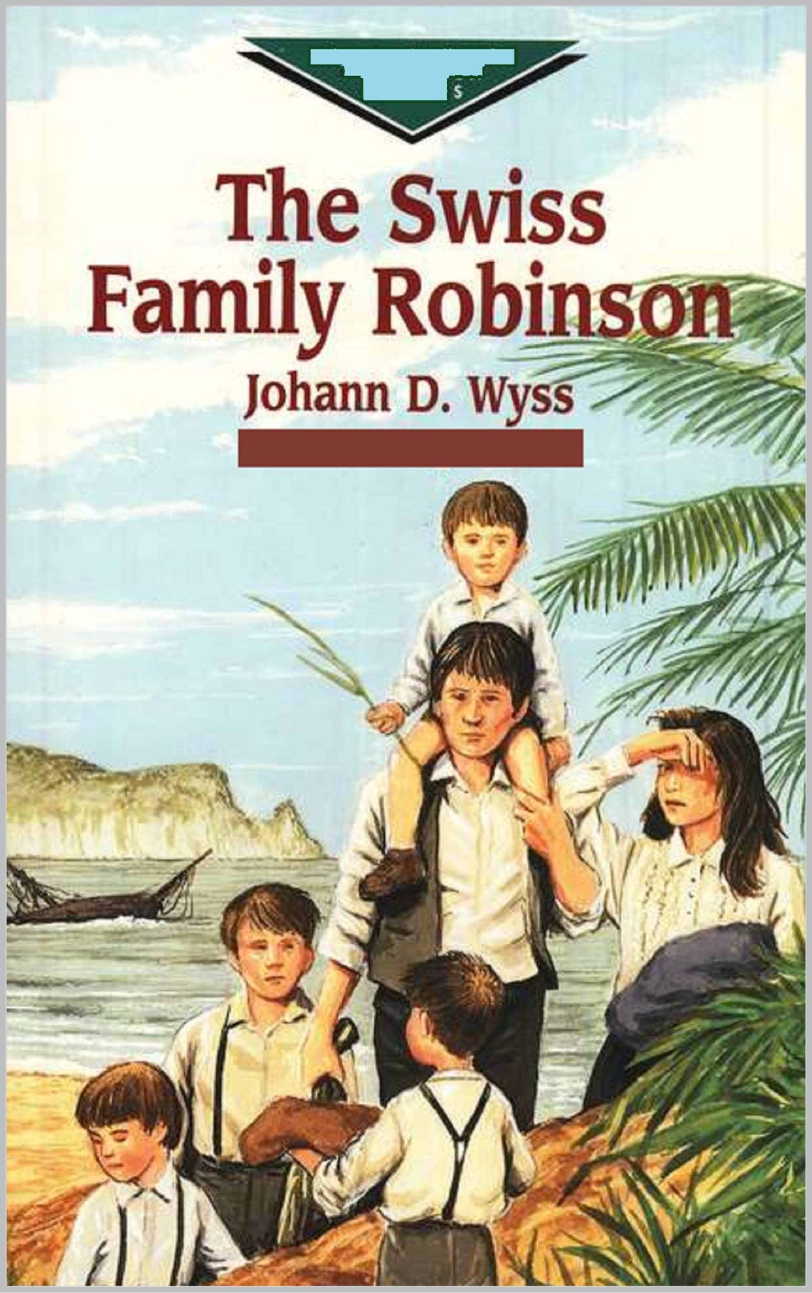 Swiss Family Robinson-Original Edition by Johann David Wyss | Goodreads
