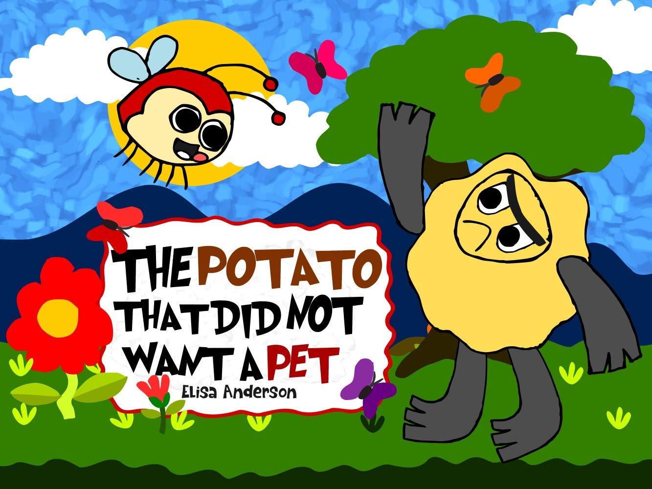The Potato that did not want a Pet : A Children's Read Aloud Picture Book with morals for kids ages 4 to 8 years and above : A Bedtime Story about being grateful