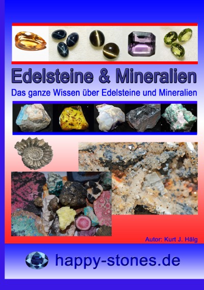 Edelsteine und Mineralien: Das ganze Wissen über Edelsteine und Mineralien by Kurt Josef Hälg ...