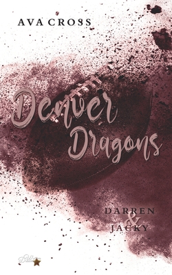 Denver Dragons: Darren und Jacky (Denver-Dragons-Football-Reihe)