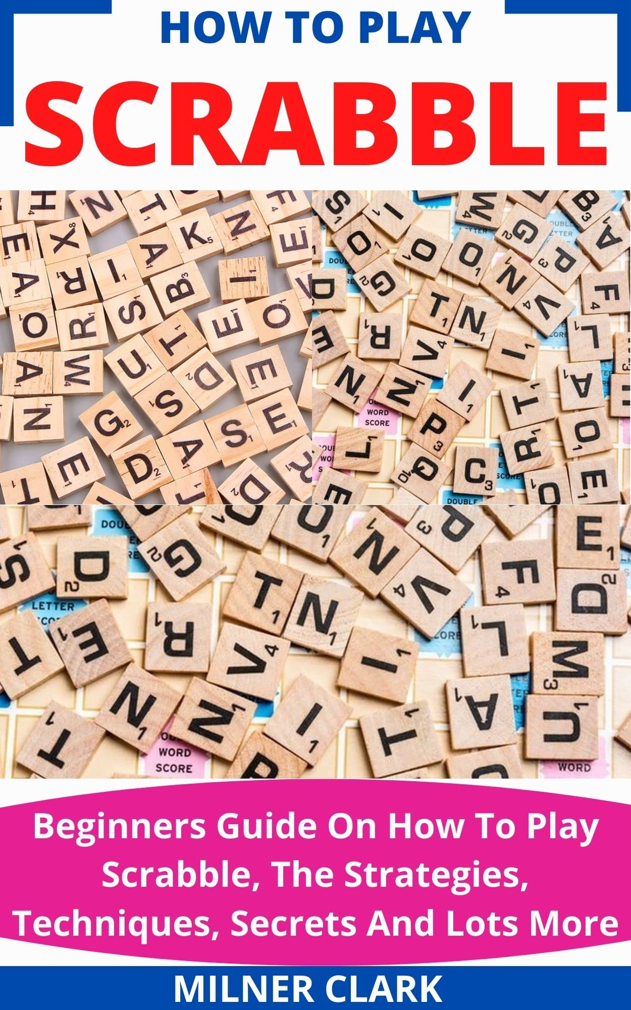 HOW TO PLAY SCRABBLE Beginners Guide On How To Play Scrabble, The