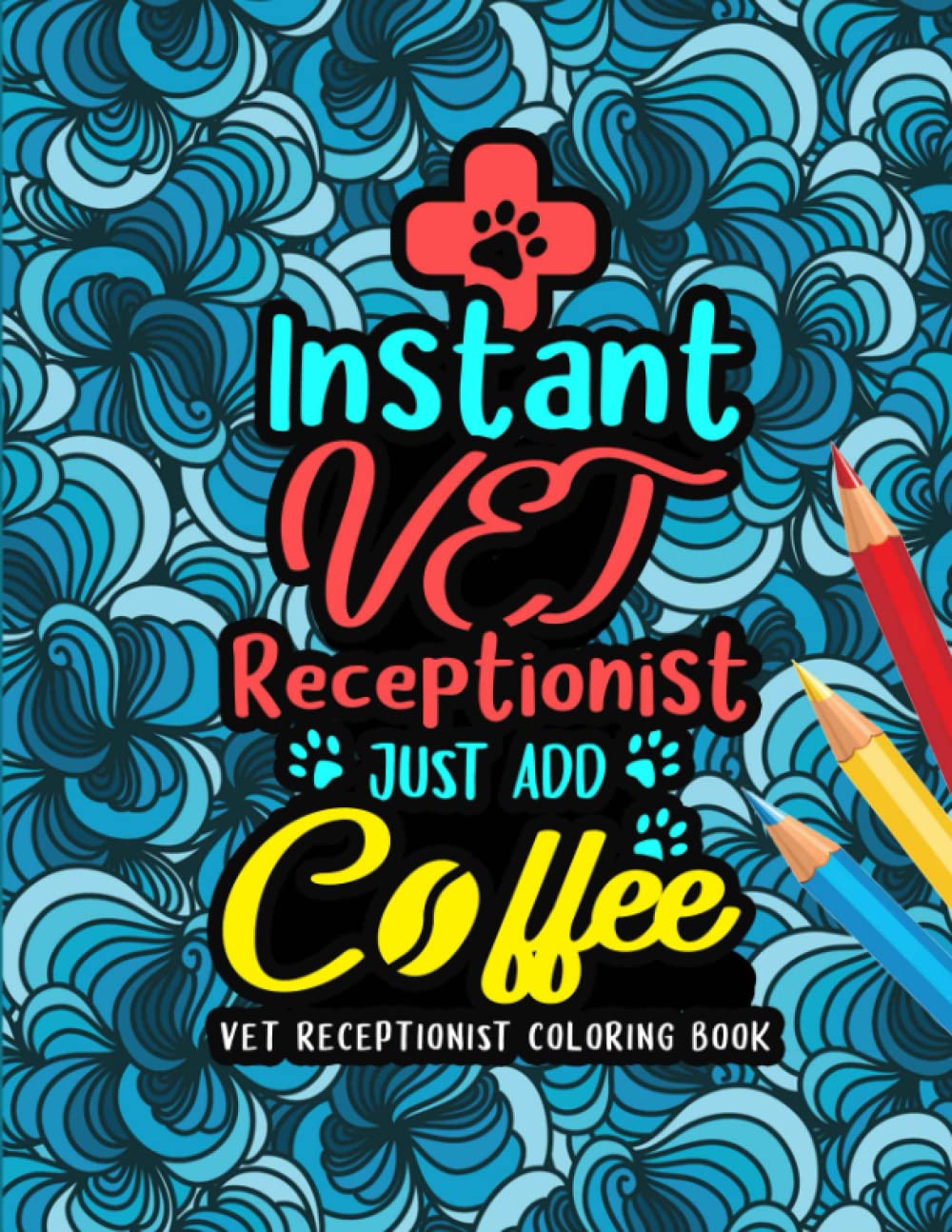 Vet Receptionist Coloring Book A Veterinary Receptionist Coloring Book