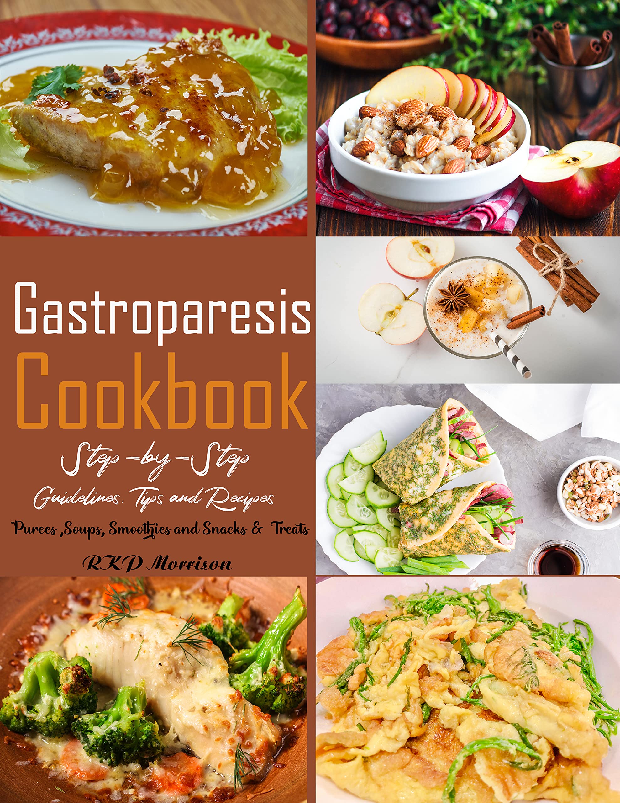 Gastroparesis Cookbook Purees ,Soups, Smoothies and Snacks & Treats