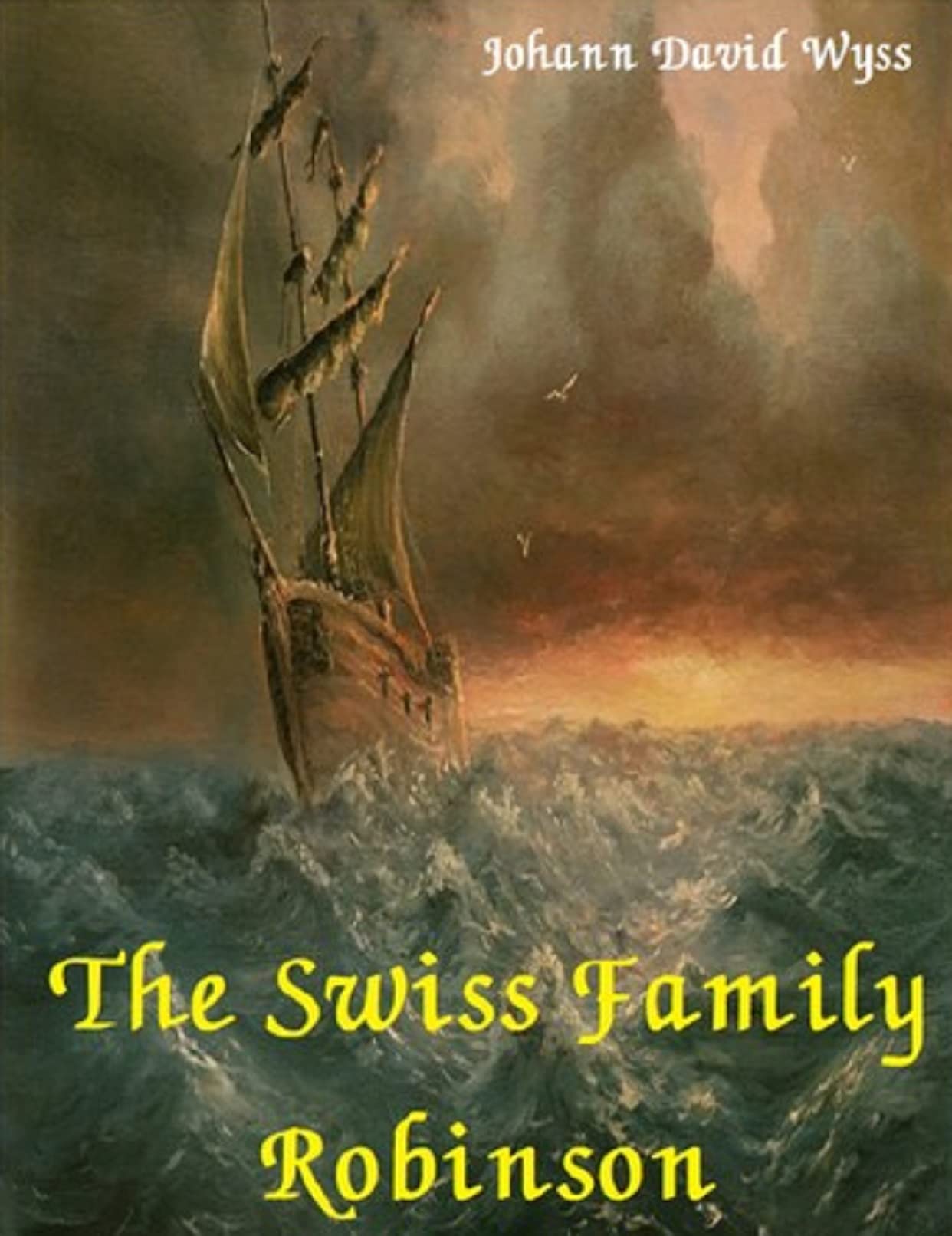 Swiss Family Robinson-Original Edition by Johann David Wyss | Goodreads
