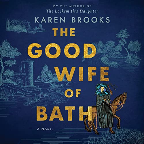 The Good Wife of Bath: A (Mostly) True Story by Karen Brooks | Goodreads