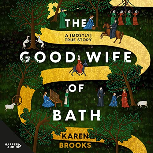 The Good Wife of Bath: A (Mostly) True Story by Karen Brooks | Goodreads