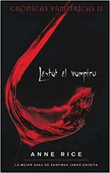 Lestat el Vampiro (Crónicas Vampíricas, #2)