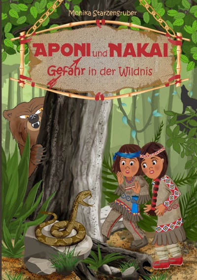 Aponi und Nakai - Gefahr in der Wildnis: Kinderbuch für Jungs und ...