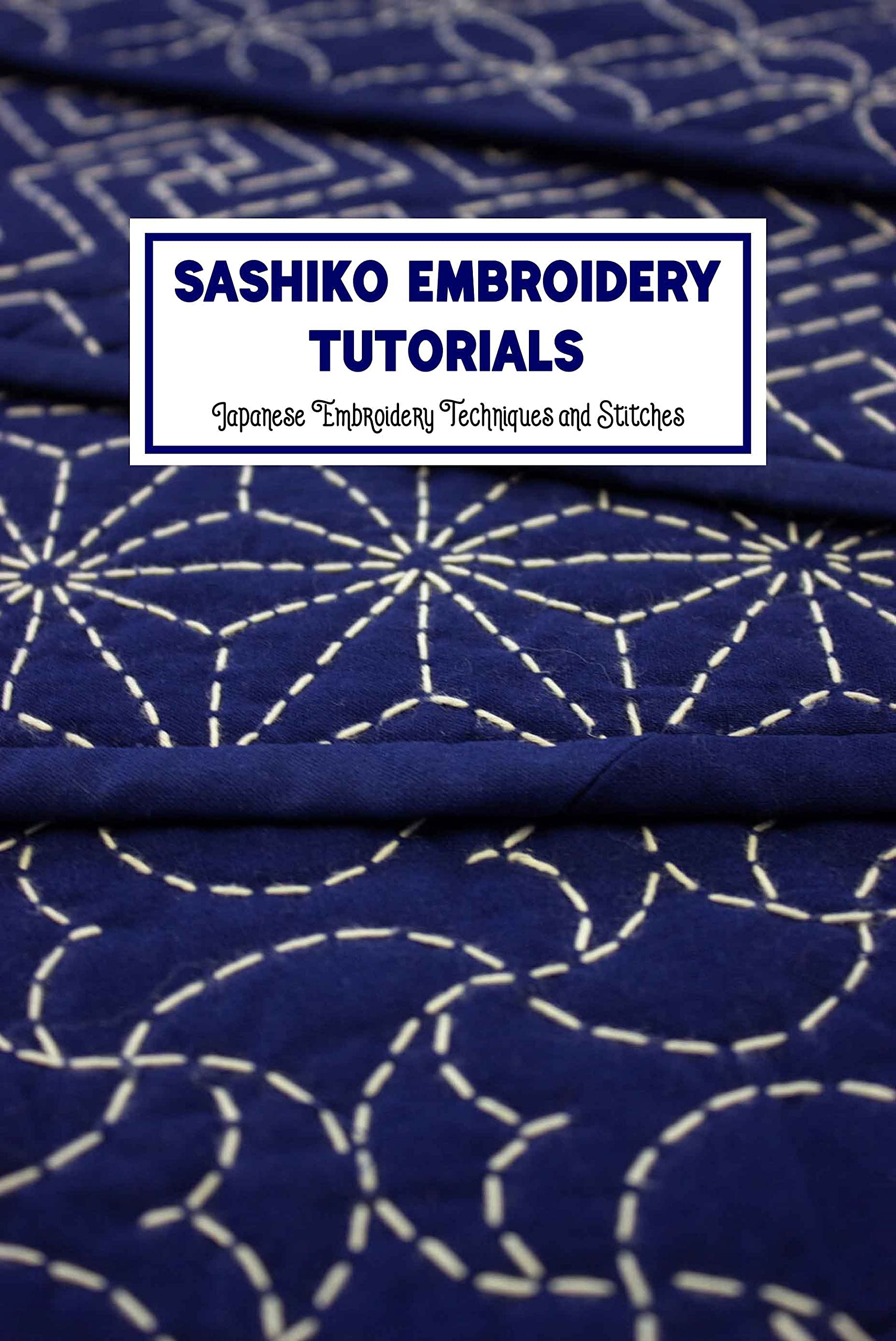 Sashiko Embroidery Tutorials Japanese Embroidery Techniques and