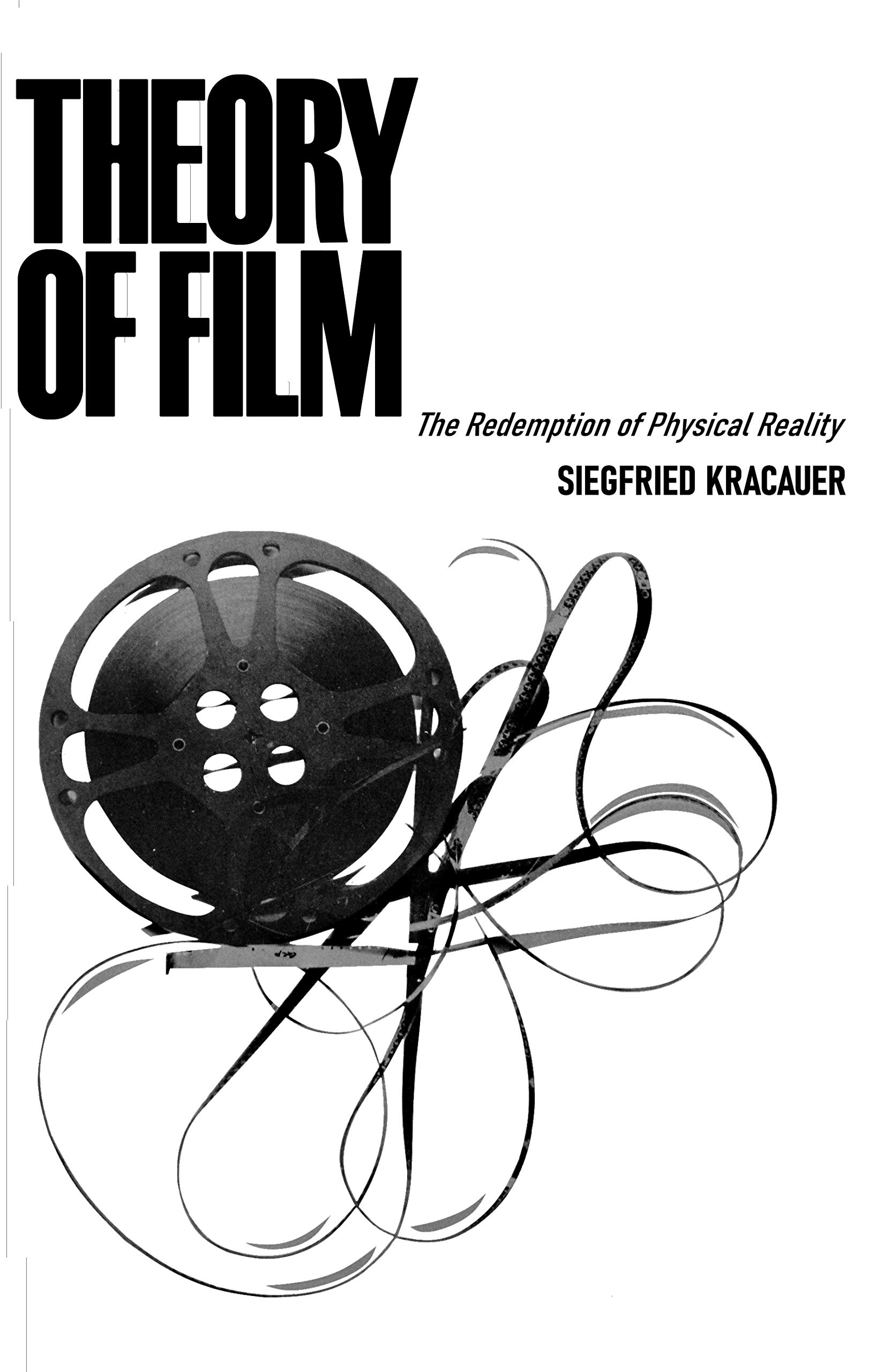 THEORY OF FILM: The Redemption of Physical Reality by Siegfried ...