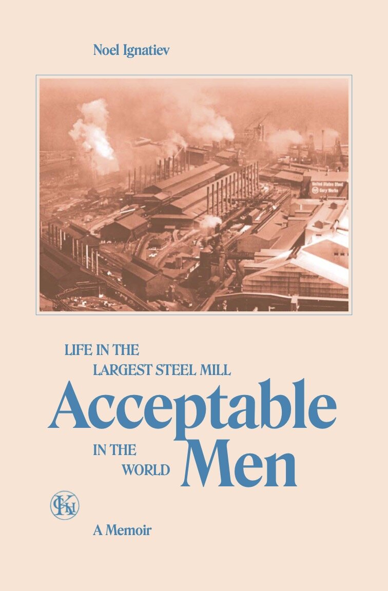 Acceptable Men: Life in the Largest Steel Mill in the World