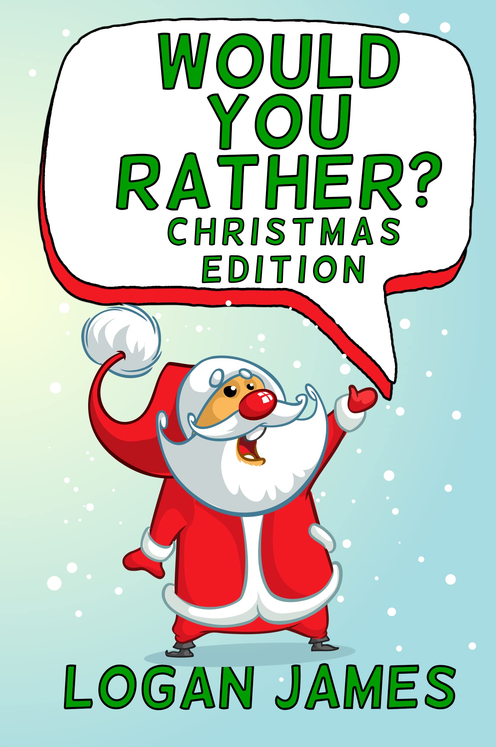 Would You Rather Christmas Edition: Game Book For Kids by Logan James ...