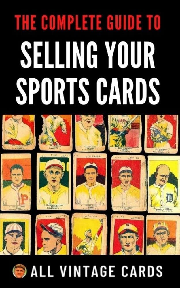 The Complete Guide To Selling Your Sports Cards by Christopher Rogers