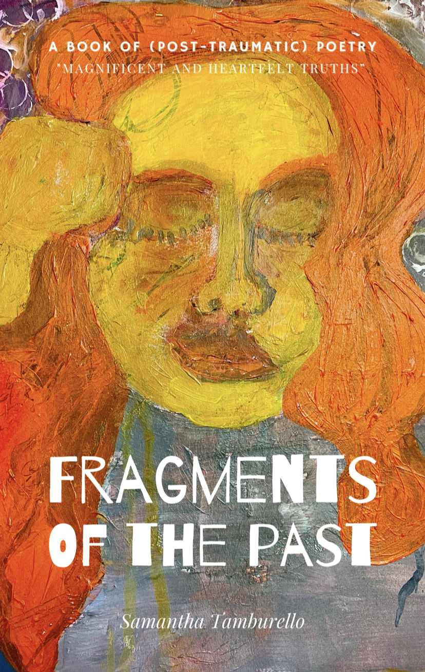 Fragments of the Past: Post-Traumatic Poetry by Samantha