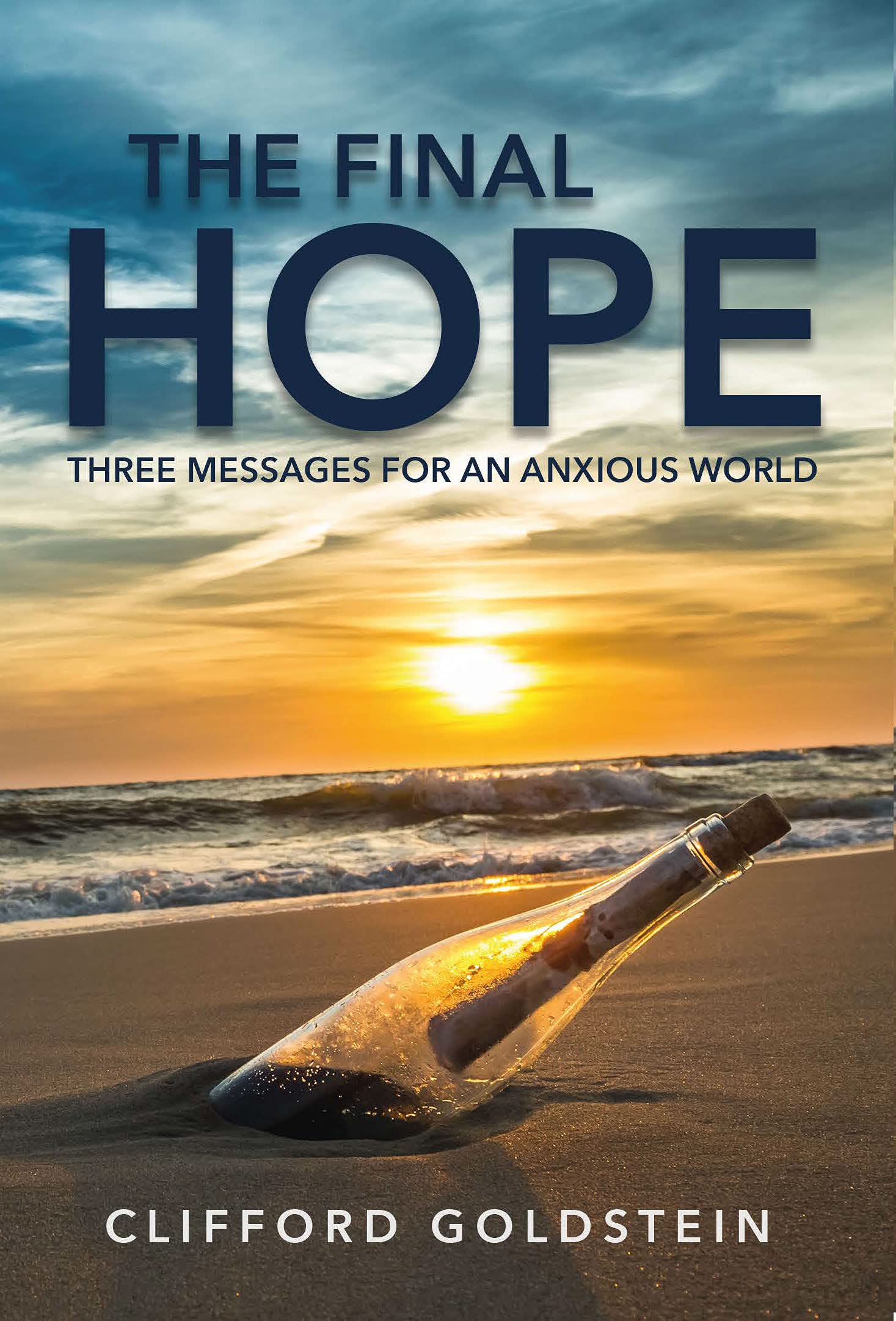 The Final Hope: Three Messages for an Anxious World