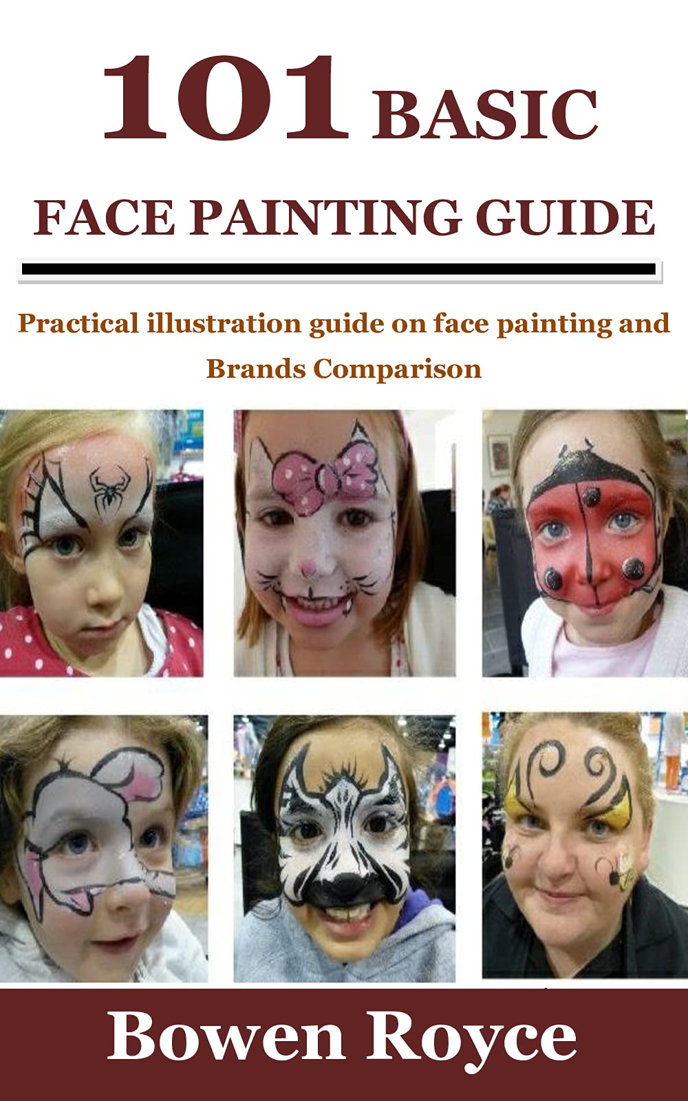 101 BASIC FACE PAINTING GUIDE Practical illustration guide on face