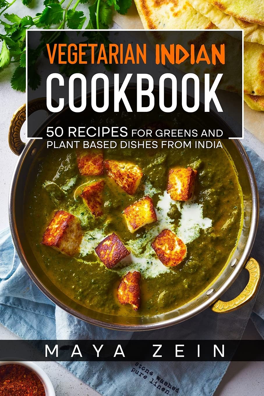 Vegetarian Indian Cookbook 50 Recipes For Greens And Plant Based