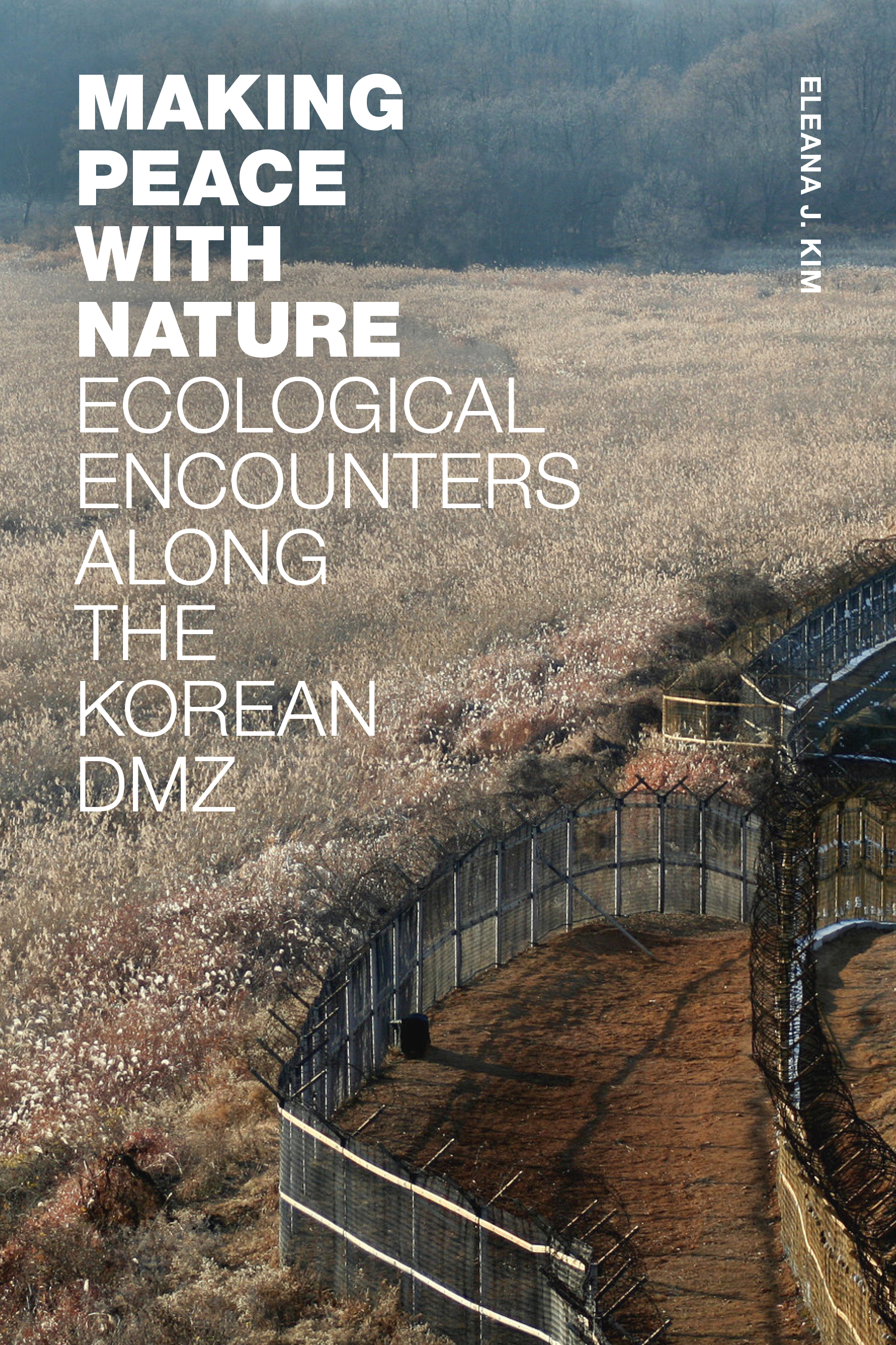 Making Peace with Nature: Ecological Encounters along the Korean DMZ