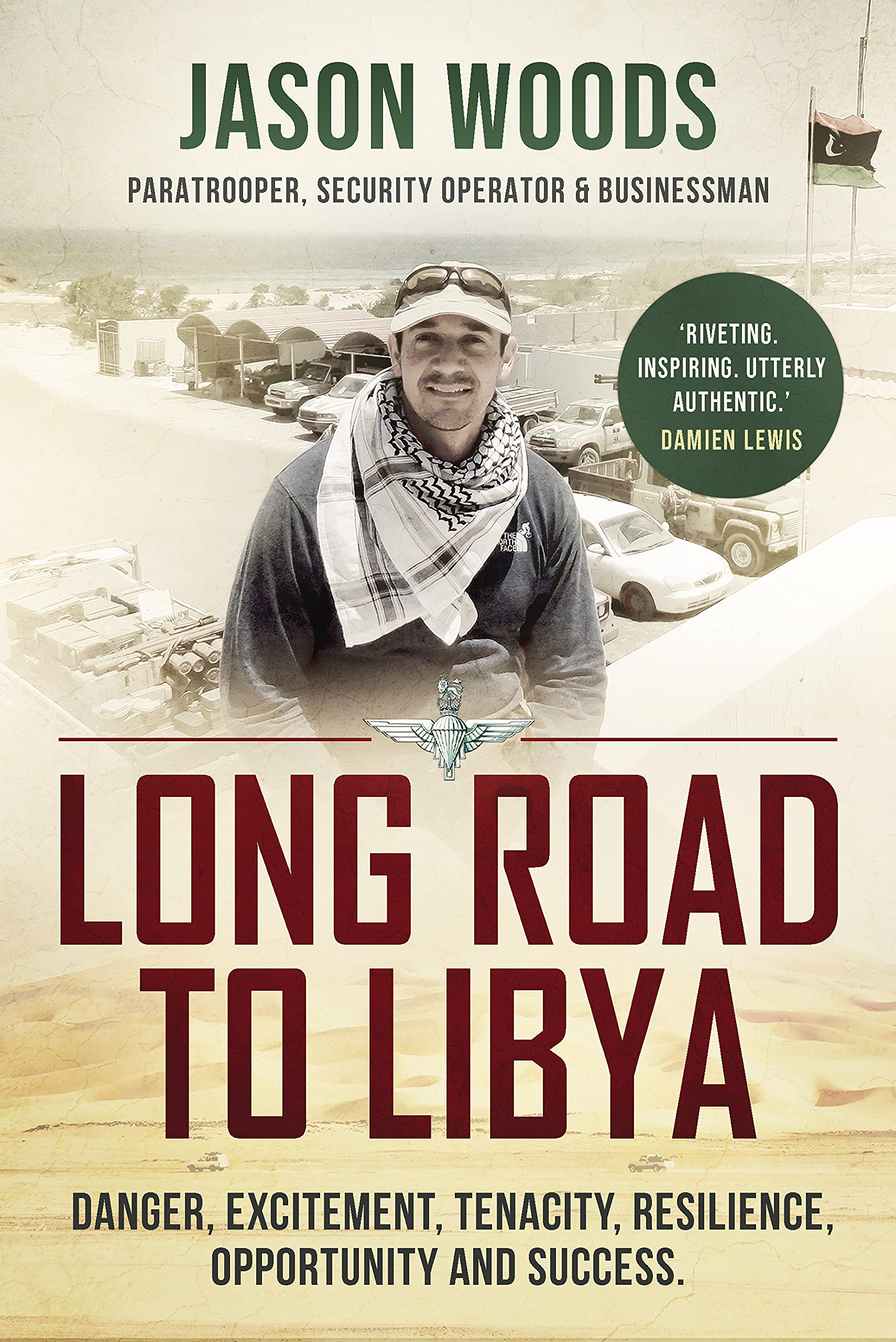 Long Road to Libya: Danger, excitement, tenacity, resilience, opportunity and success
