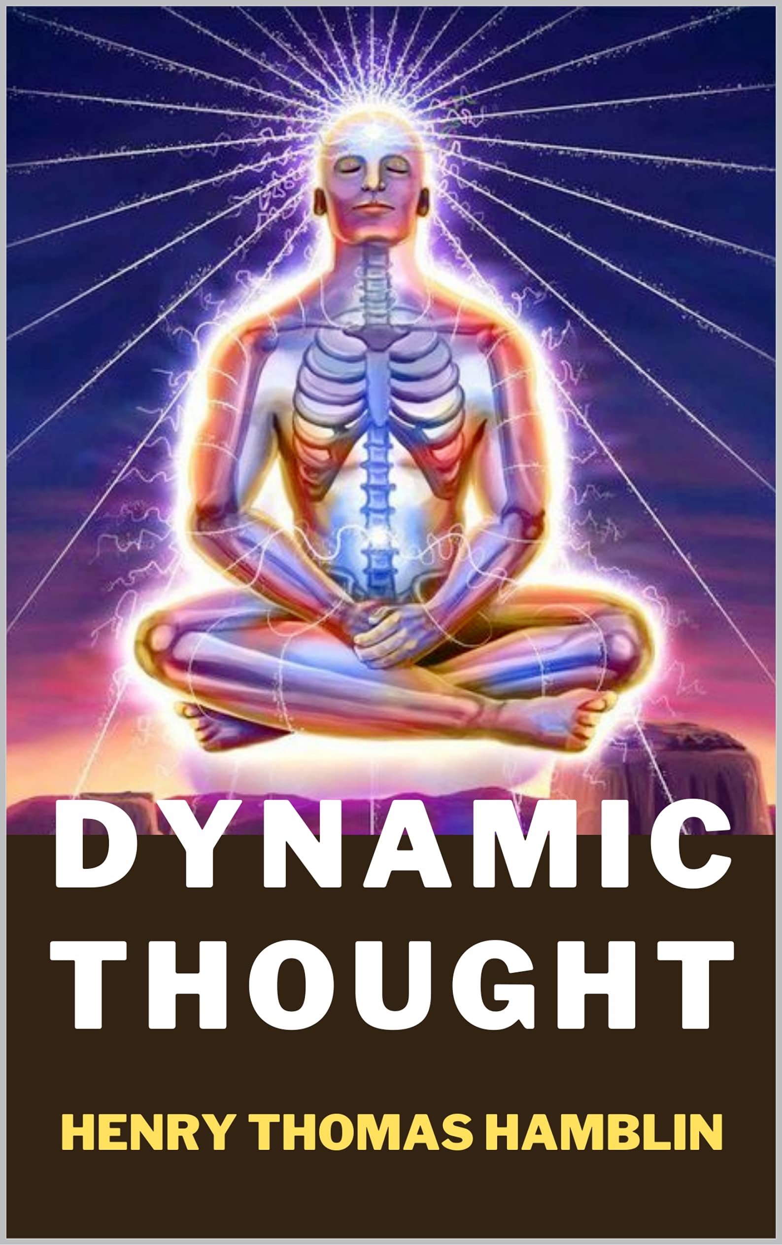 Dynamic Thought : THE LAW OF VIBRANT ENERGY by Henry Thomas Hamblin ...