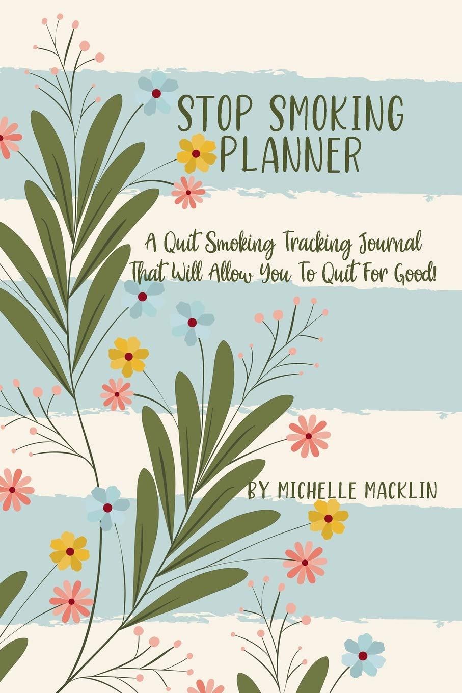 Stop Smoking Journal A Quit Smoking Coloring and Tracking Journal That