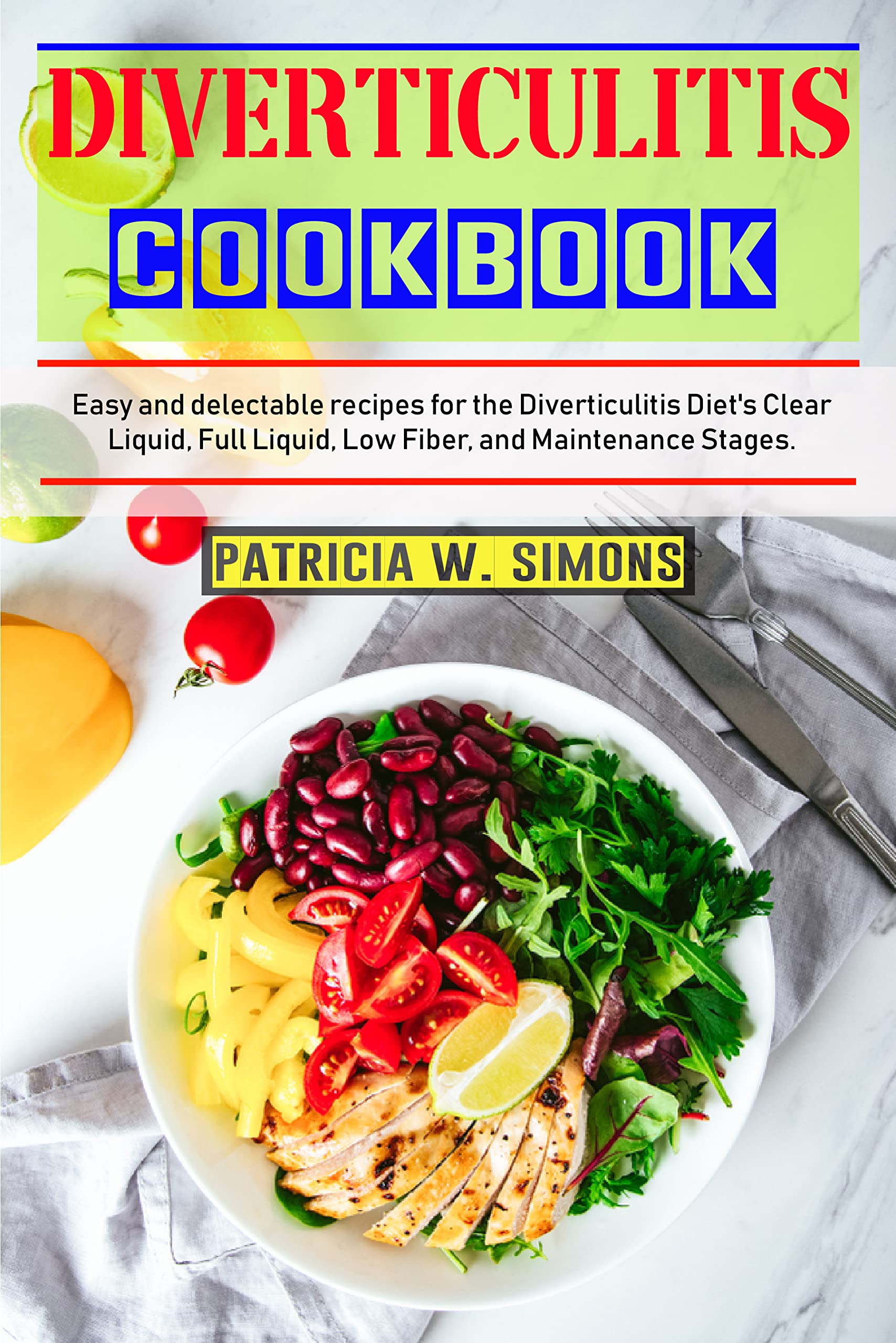 Diverticulitis Cookbook Easy and delectable recipes for the