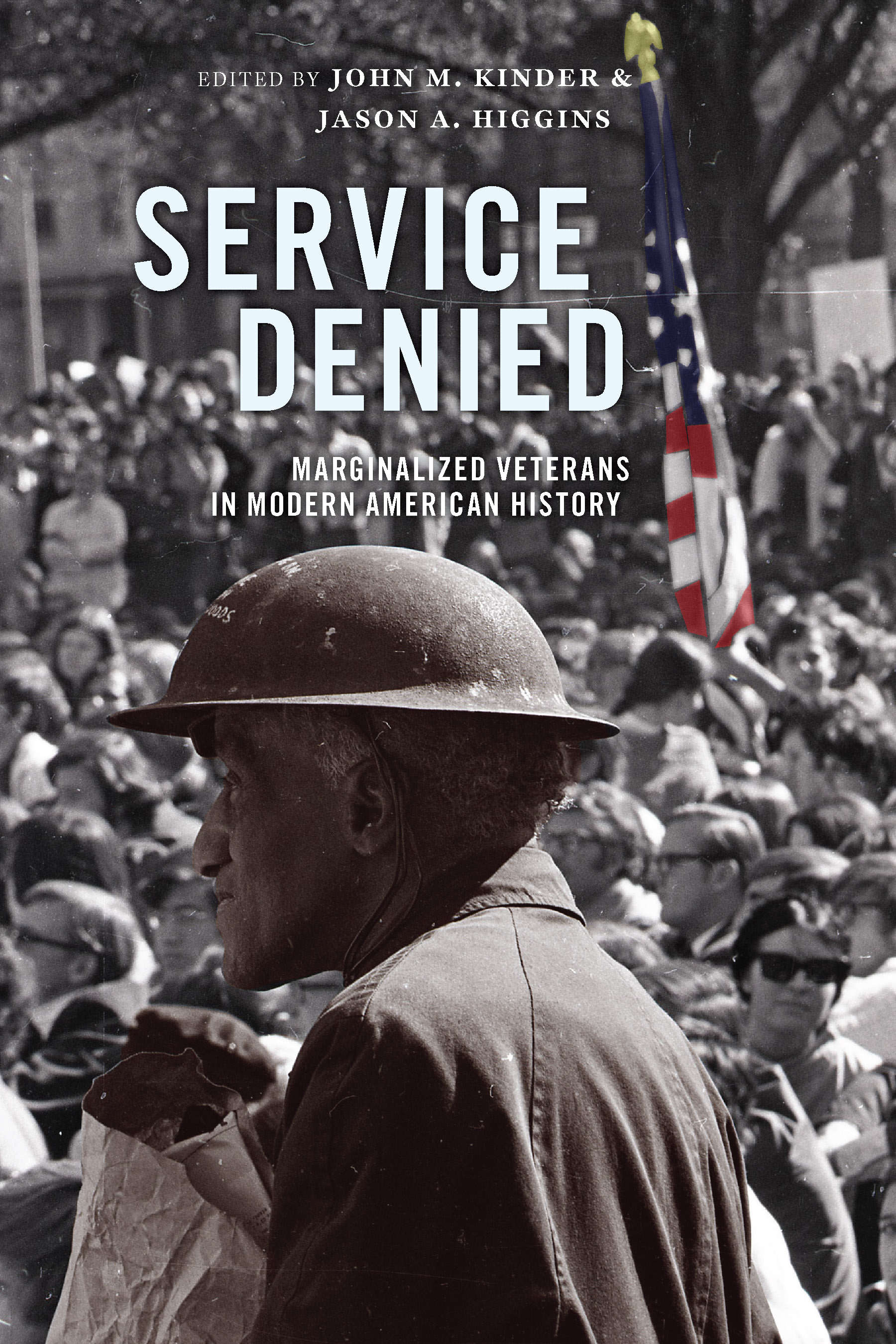 Service Denied Marginalized Veterans in Modern American History by John M. Kinder Goodreads