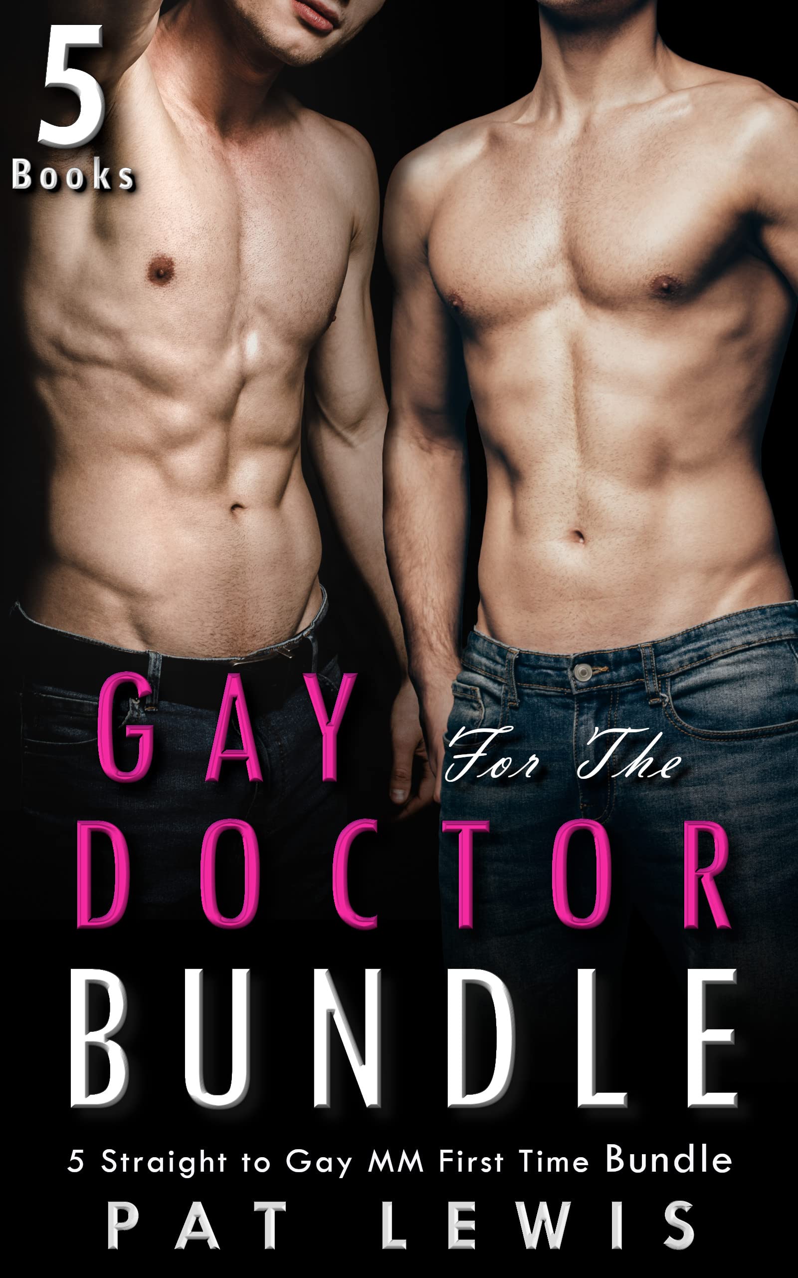 Gay for the Doctor Bundle: 5 Straight to Gay MM First Time Bundle