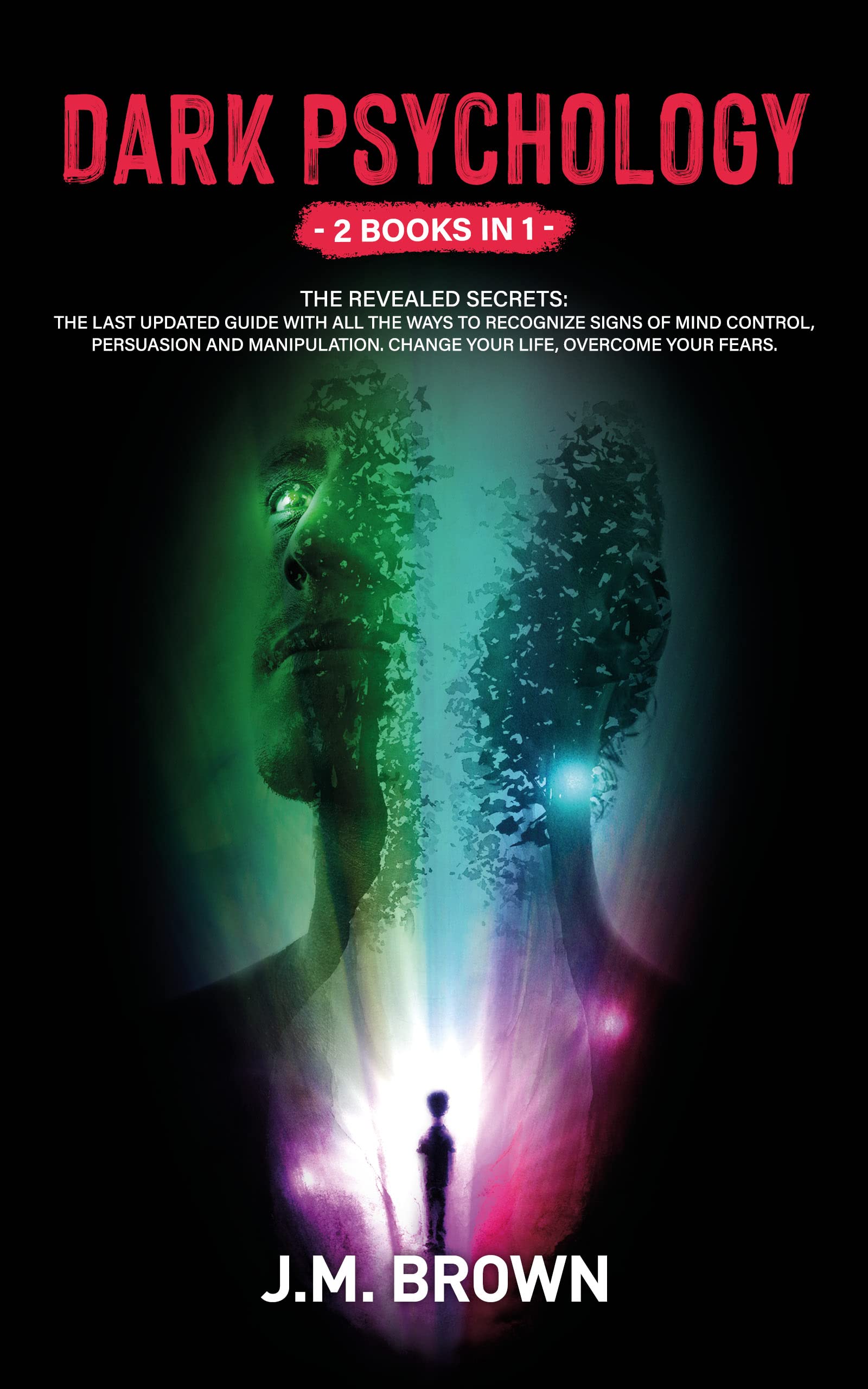 DARK PSYCHOLOGY: 2 Books in 1 - The Revealed Secrets: The last Updated ...