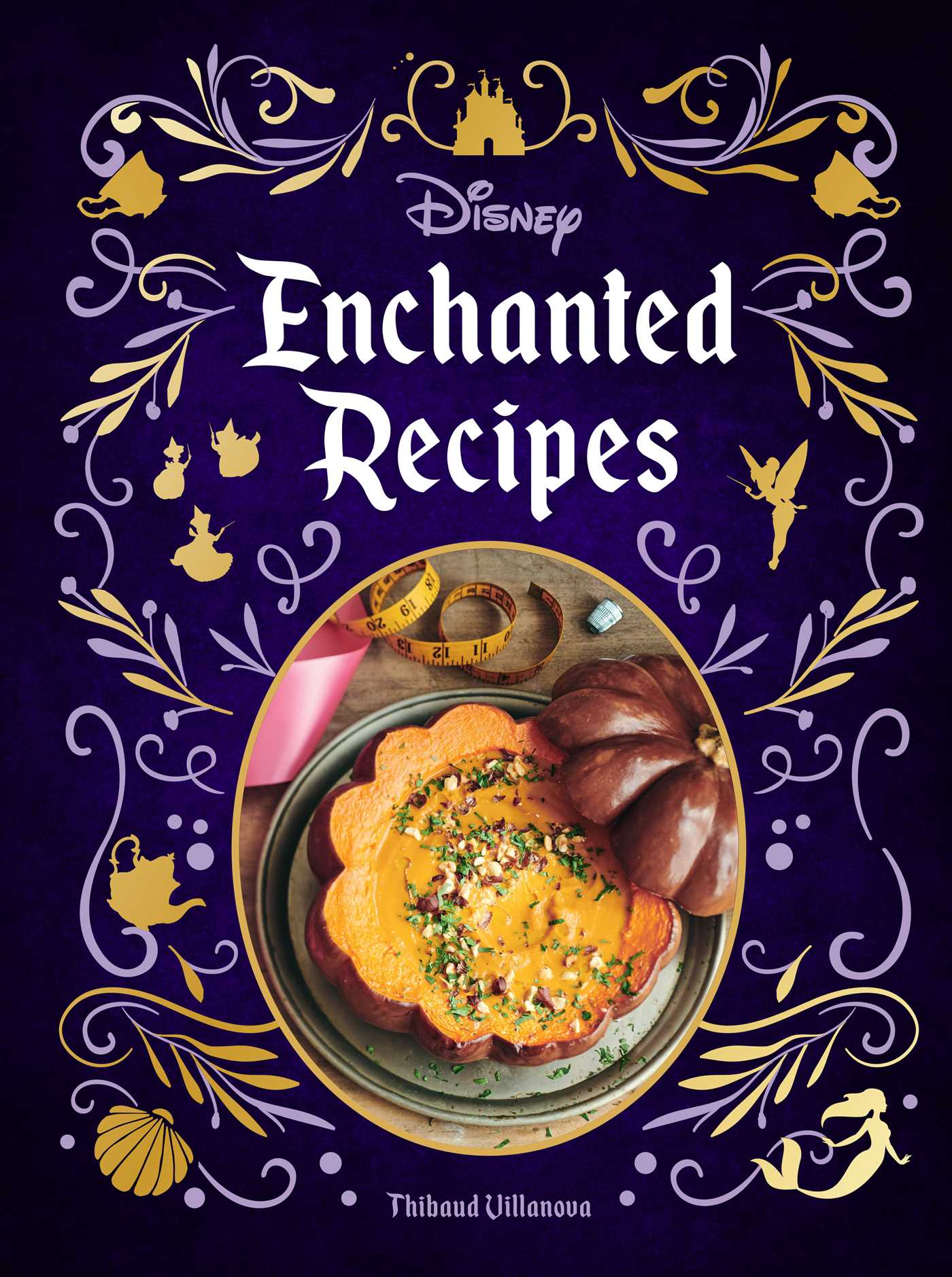 Disney Enchanted Recipes Cookbook by Thibaud Villanova | Goodreads