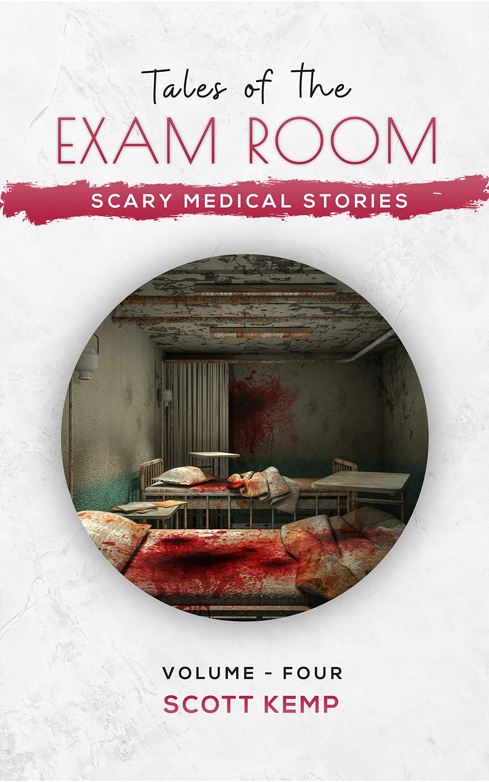 Scary Medical Stories: Tales of the Exam Room Volume 4