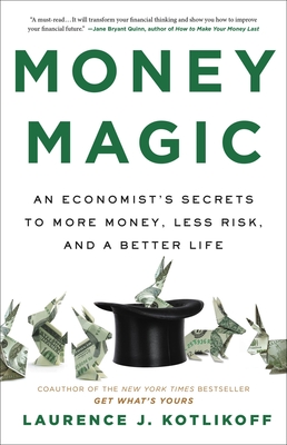 Money Magic: An Economist’s Secrets to More Money, Less Risk, and a Better Life