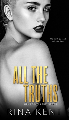 All The Truths (Lies & Truths Duet, #2)