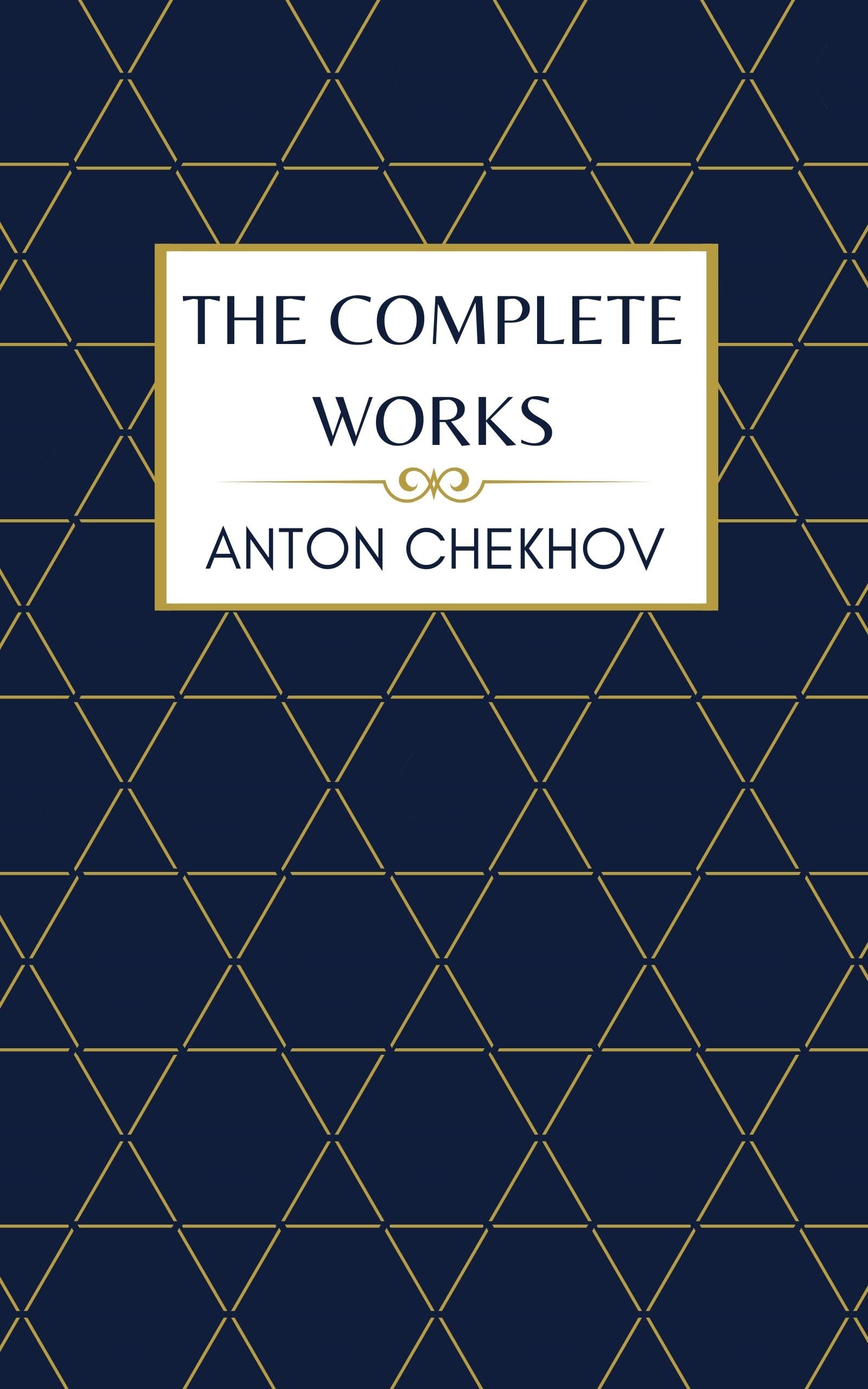 Anton Chekhov The Complete Works by Anton Chekhov | Goodreads