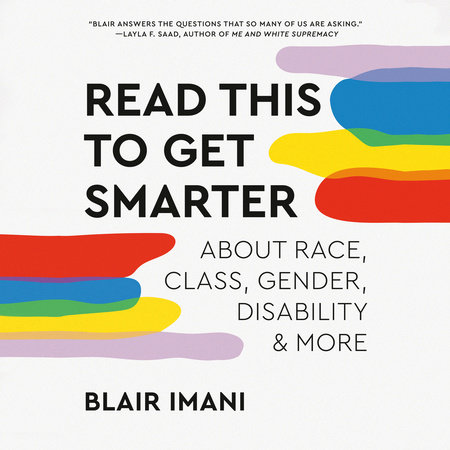 Read This to Get Smarter: About Race, Class, Gender, Disability, and More