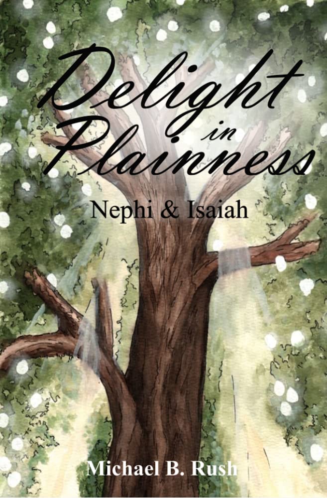 Delight in Plainness: Nephi & Isaiah