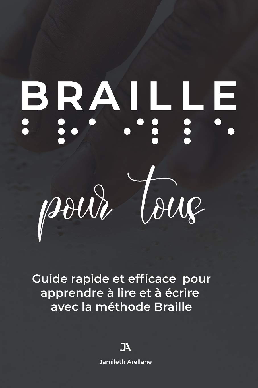 Braille pour tous Guide rapide et efficace pour apprendre à lire et à