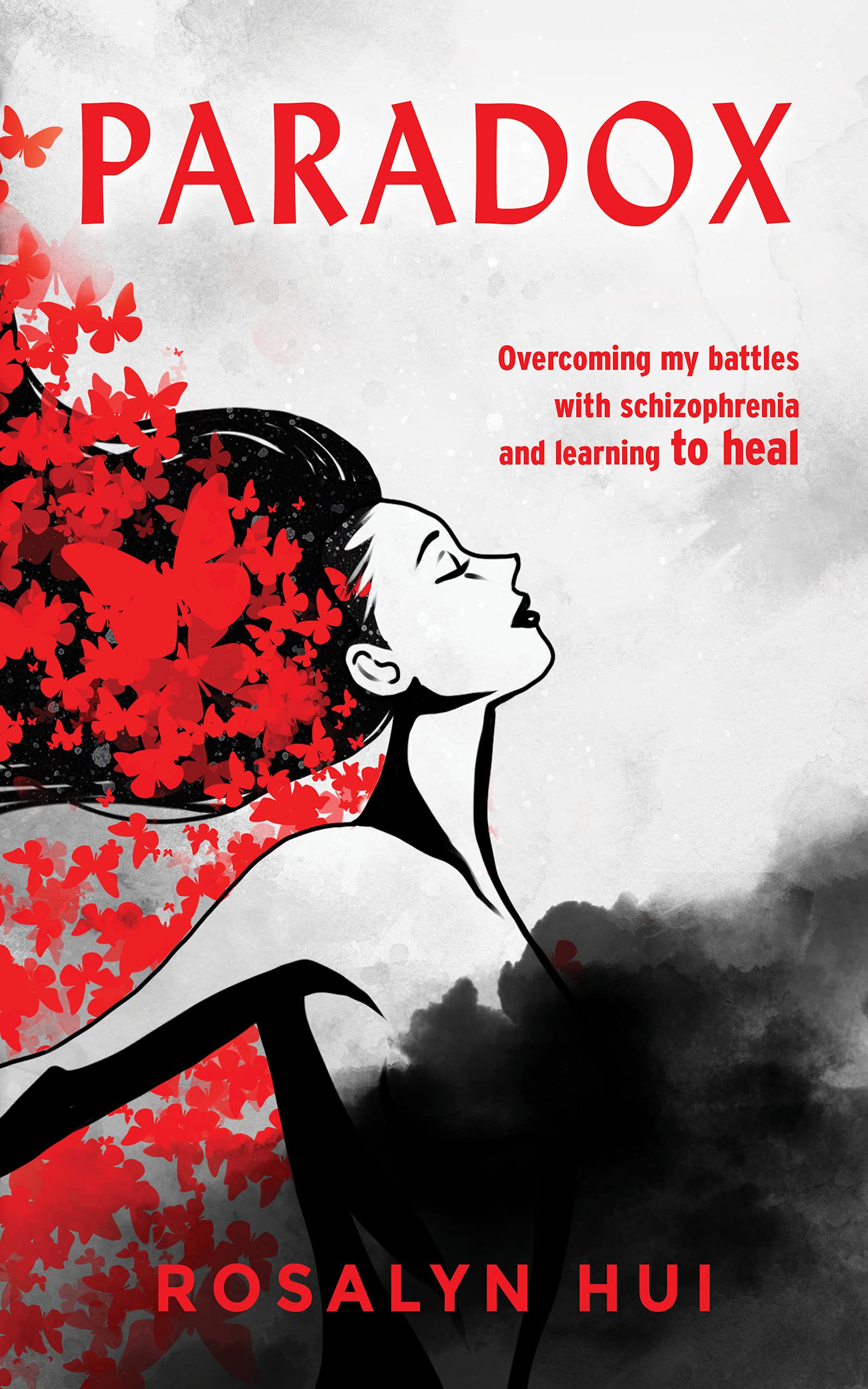 Paradox Overcoming My Battles With Schizophrenia And Learning To Heal 