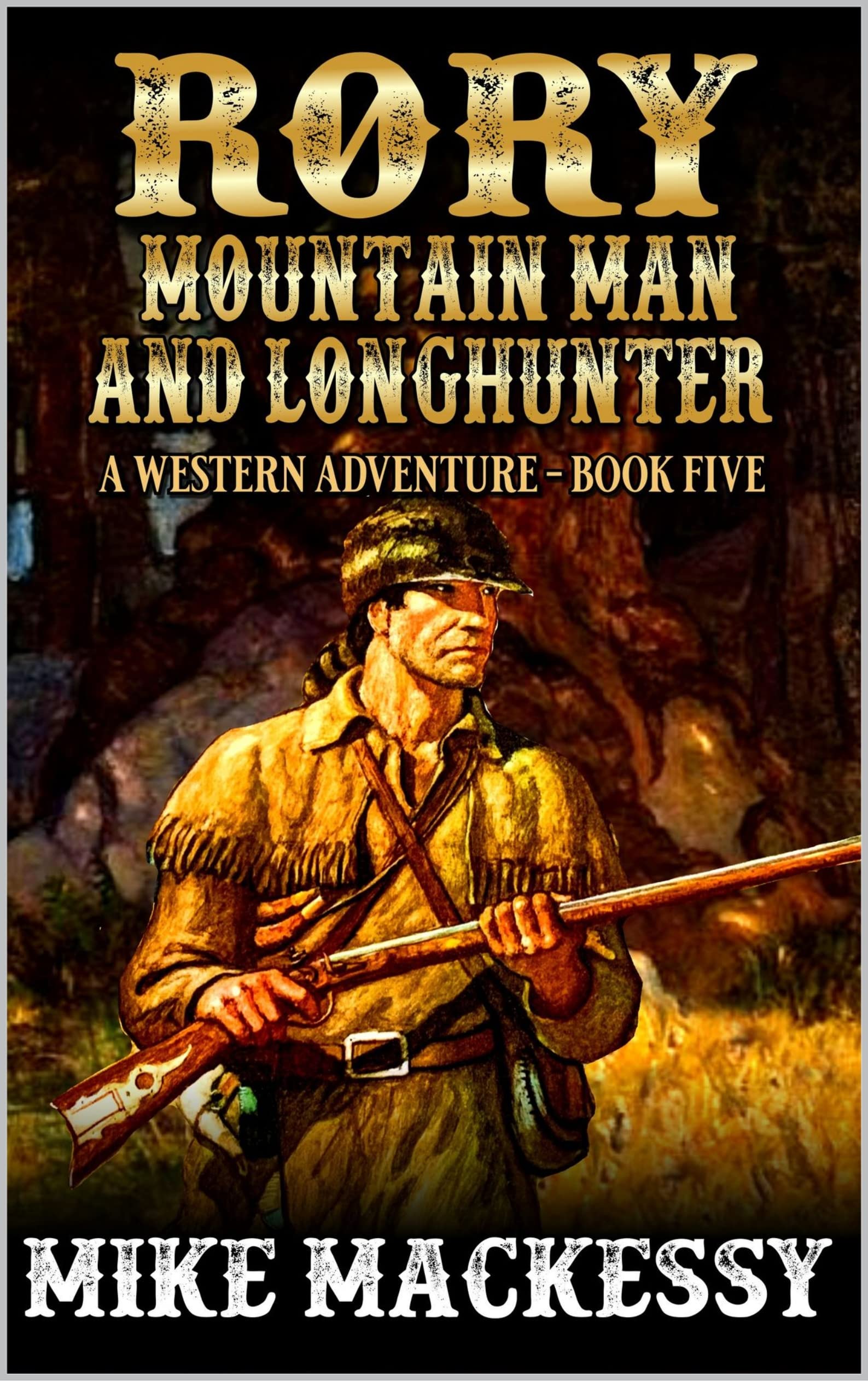 Rory: Mountain Man And Longhunter: Mountain Man's Ranch: A Western Adventure