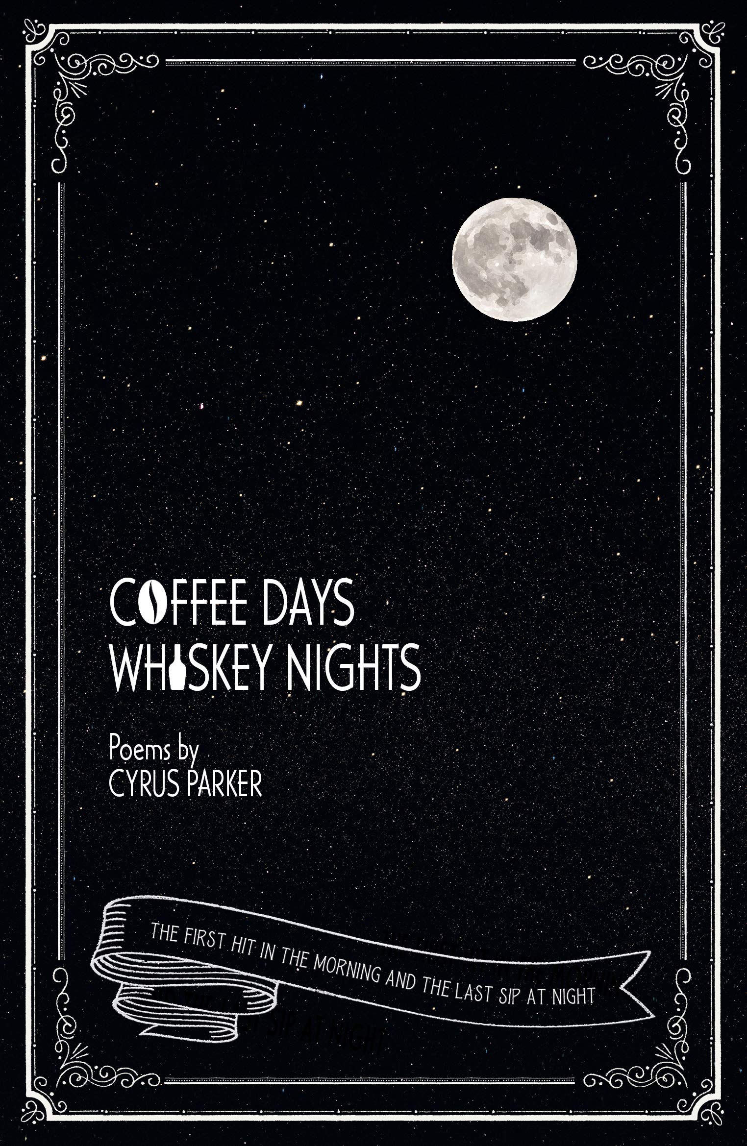 Coffee Days, Whiskey Nights by Cyrus Parker Goodreads