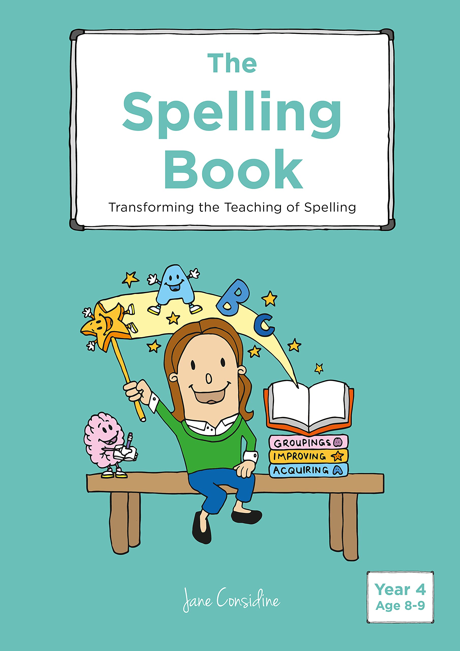 The Spelling Book Transforming the Teaching of Spelling by Jane